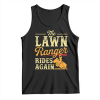 Funny The Lawn Ranger Rides Again Tank Top Lawn Tractor Mowing Western Cowboy - Wonder Print Shop