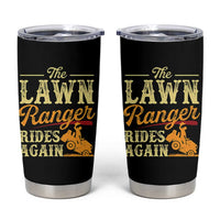 Funny The Lawn Ranger Rides Again Tumbler Cup Lawn Tractor Mowing Western Cowboy - Wonder Print Shop