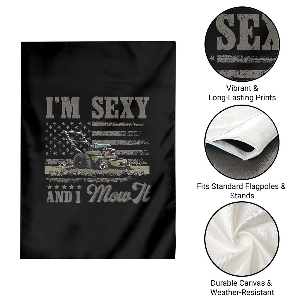 Funny I Am Sexy And I Mow It Garden Flag Gardening Lawn Mower American Flag Fathers Day - Wonder Print Shop