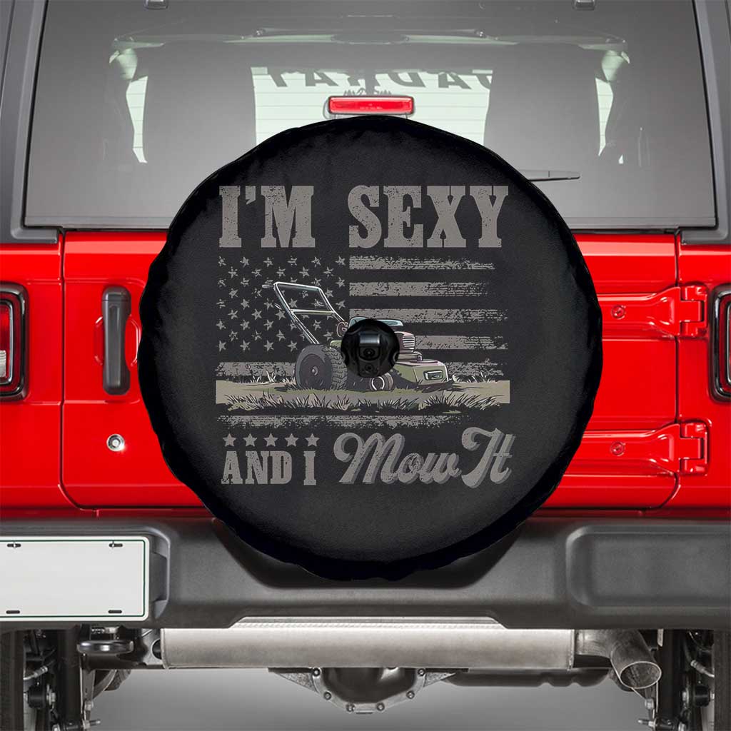 Funny I Am Sexy And I Mow It Spare Tire Cover Gardening Lawn Mower American Flag Fathers Day - Wonder Print Shop