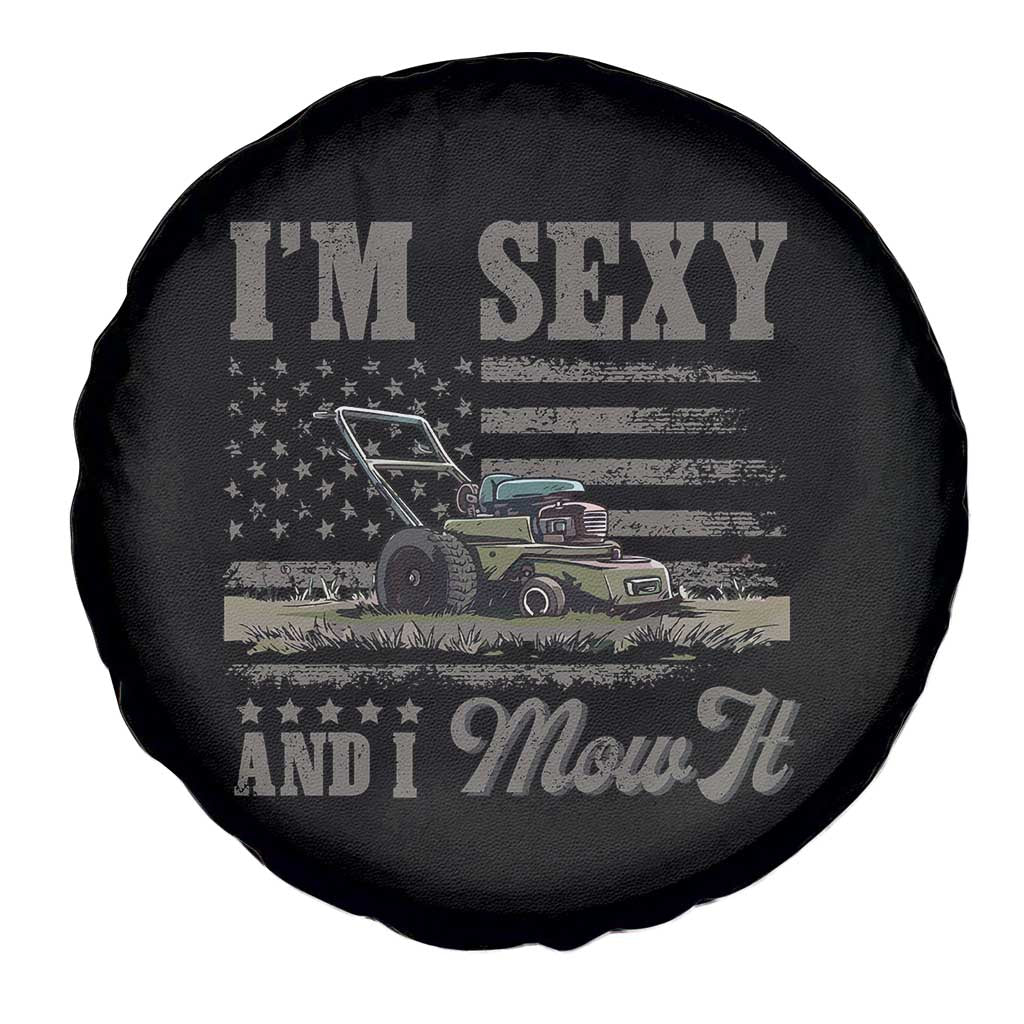 Funny I Am Sexy And I Mow It Spare Tire Cover Gardening Lawn Mower American Flag Fathers Day - Wonder Print Shop