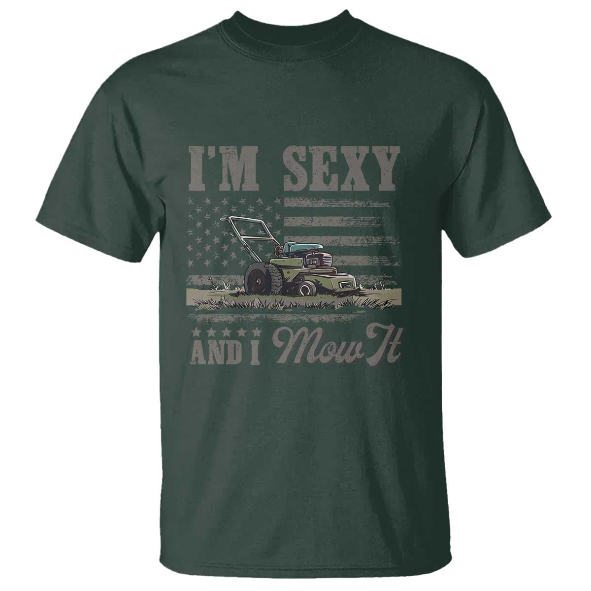 Funny I Am Sexy And I Mow It T Shirt Gardening Lawn Mower American Flag Fathers Day - Wonder Print Shop
