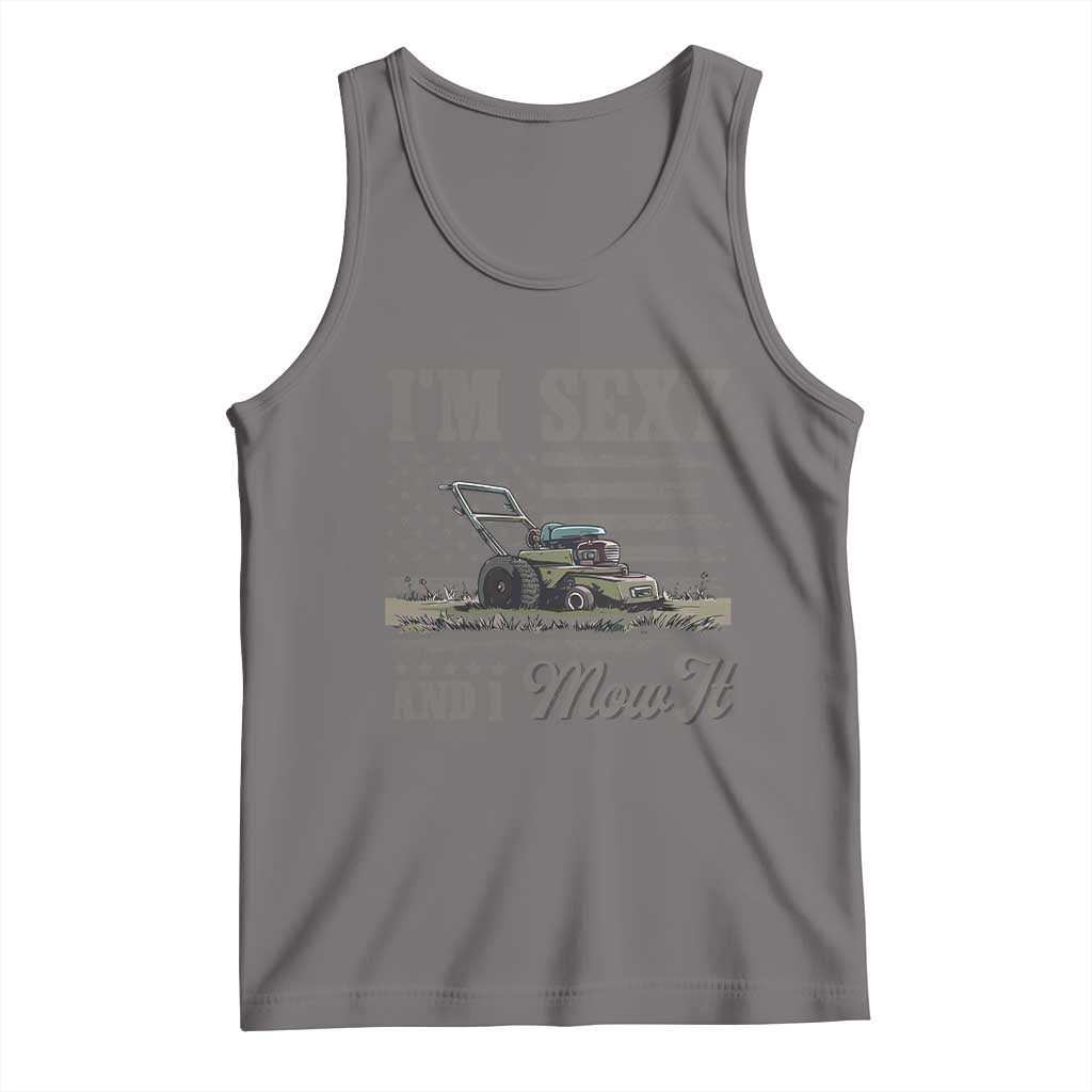 Funny I Am Sexy And I Mow It Tank Top Gardening Lawn Mower American Flag Fathers Day - Wonder Print Shop