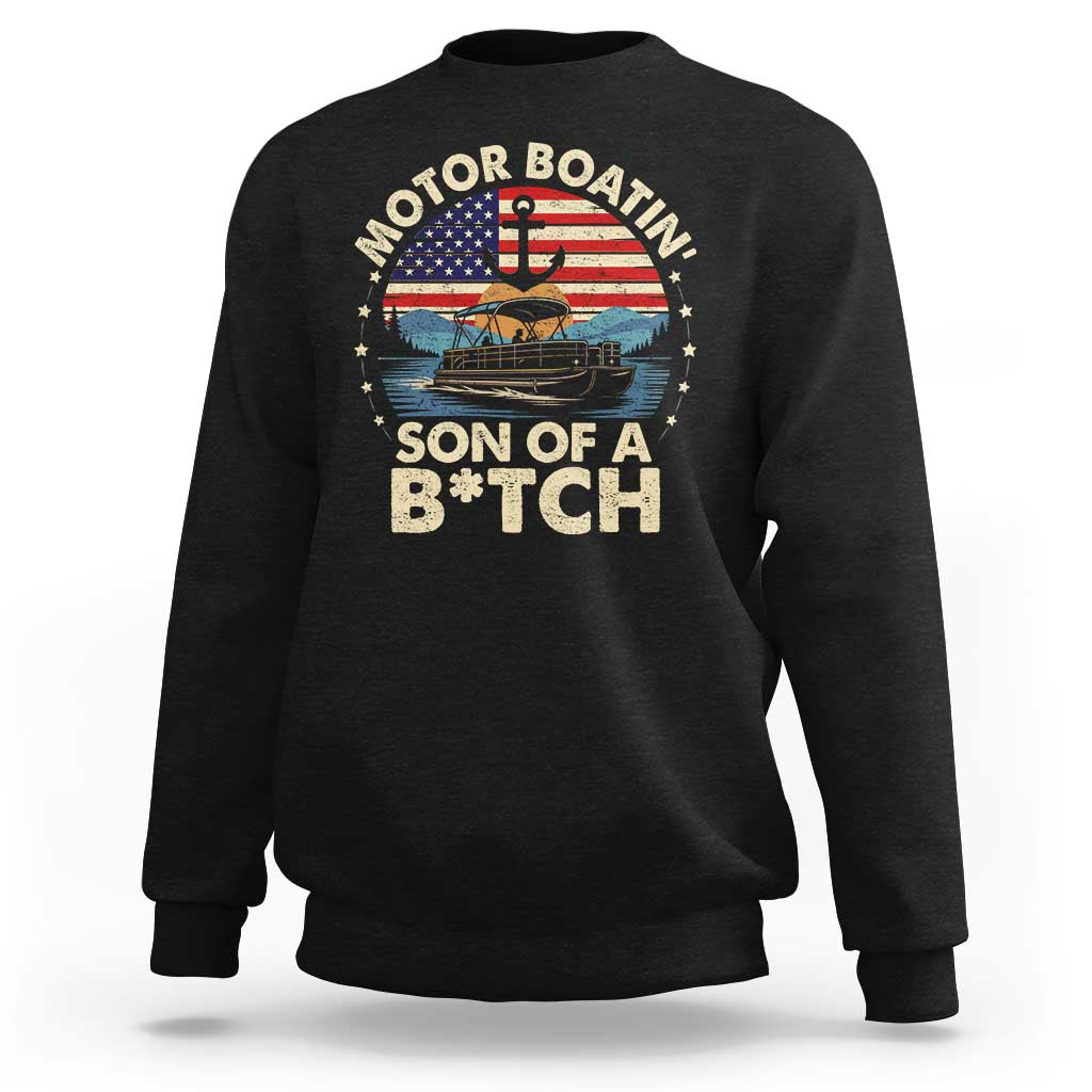 Funny Motor Boat Captain Sweatshirt Motor Boatin' Son Of A Bitch American Flag - Wonder Print Shop
