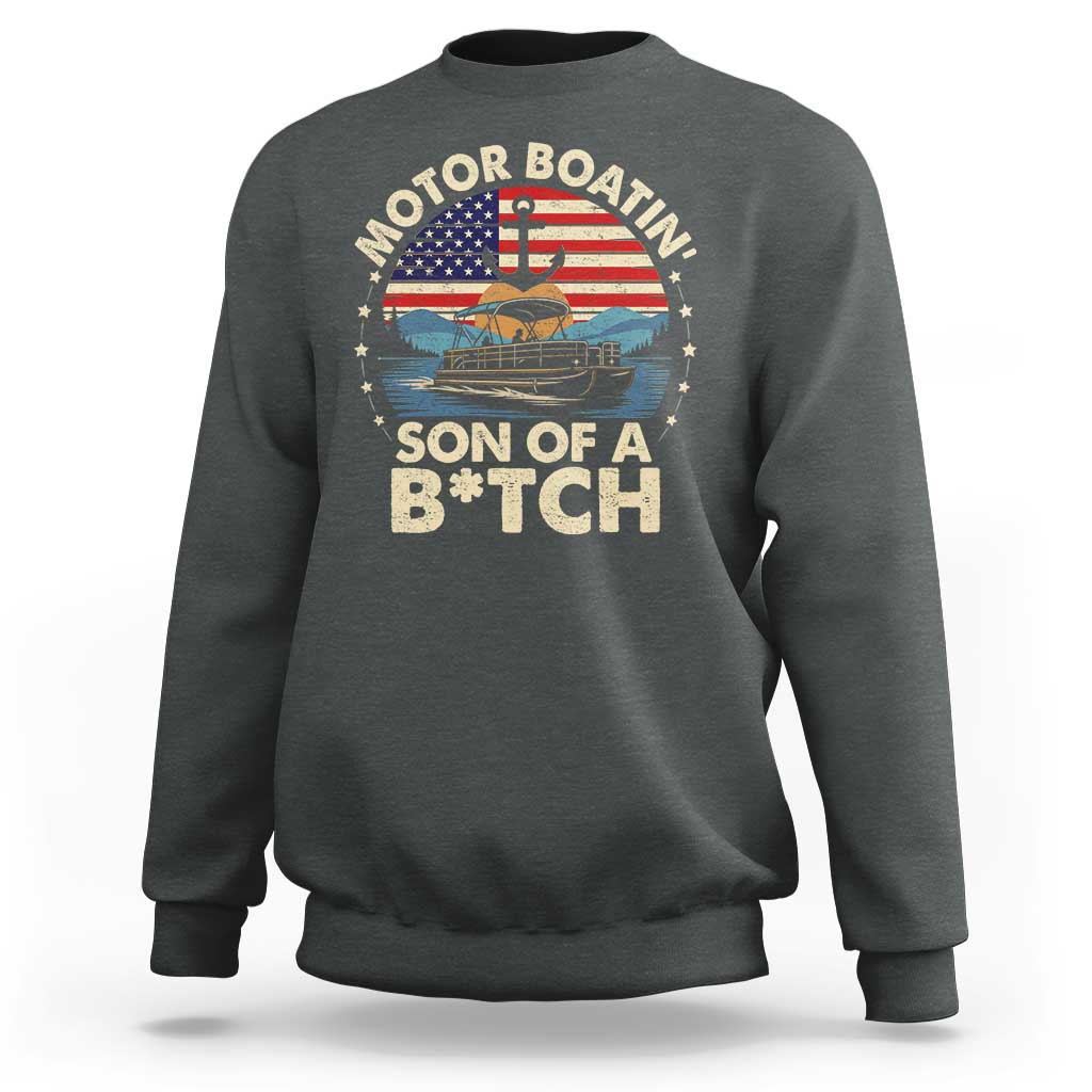 Funny Motor Boat Captain Sweatshirt Motor Boatin' Son Of A Bitch American Flag - Wonder Print Shop