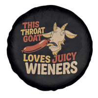 Funny This Throat Goat Loves Juicy Wieners Spare Tire Cover Adult Jokes - Wonder Print Shop