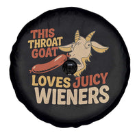 Funny This Throat Goat Loves Juicy Wieners Spare Tire Cover Adult Jokes - Wonder Print Shop
