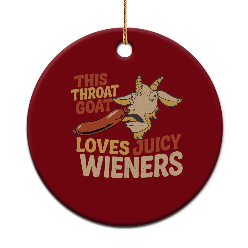 Funny This Throat Goat Loves Juicy Wieners Ceramic Ornament Adult Jokes - Wonder Print Shop