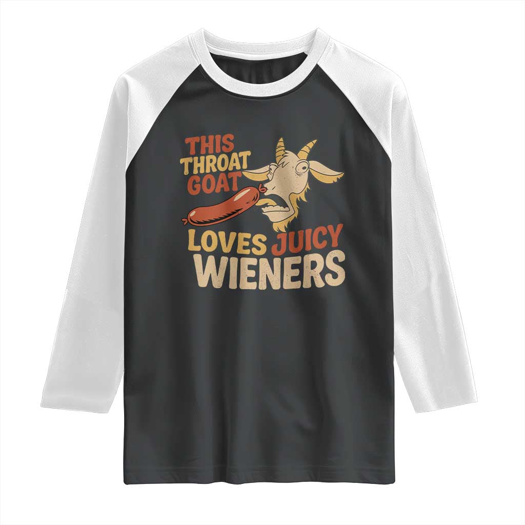 Funny This Throat Goat Loves Juicy Wieners Raglan Shirt Adult Jokes - Wonder Print Shop