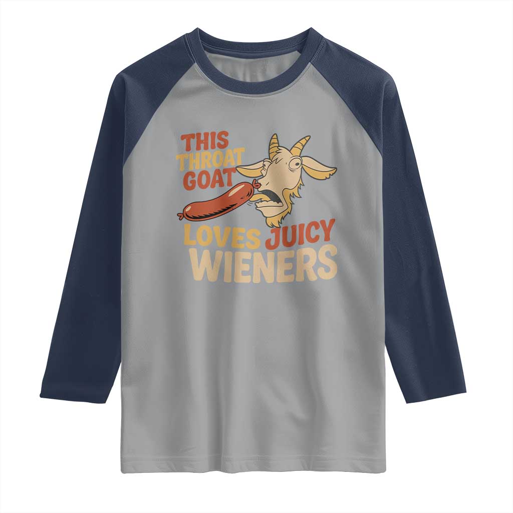 Funny This Throat Goat Loves Juicy Wieners Raglan Shirt Adult Jokes - Wonder Print Shop