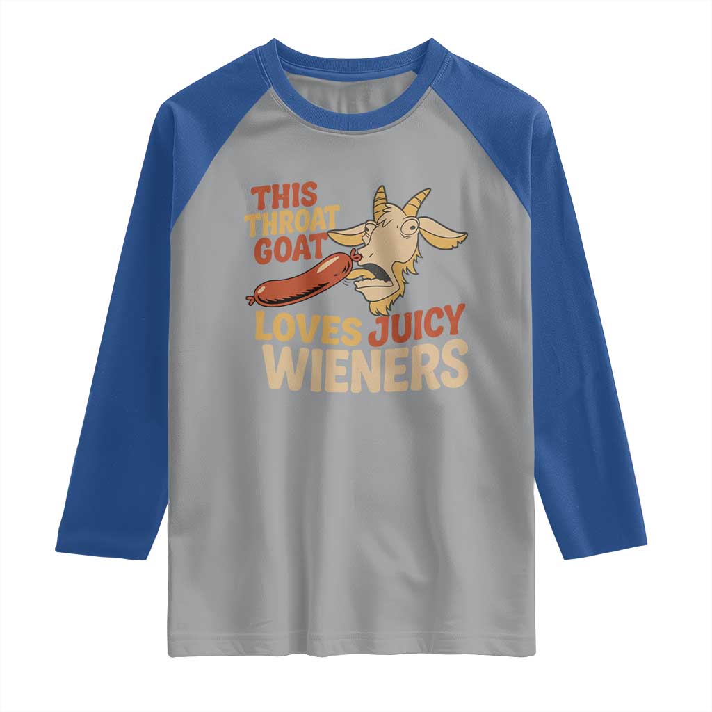 Funny This Throat Goat Loves Juicy Wieners Raglan Shirt Adult Jokes - Wonder Print Shop