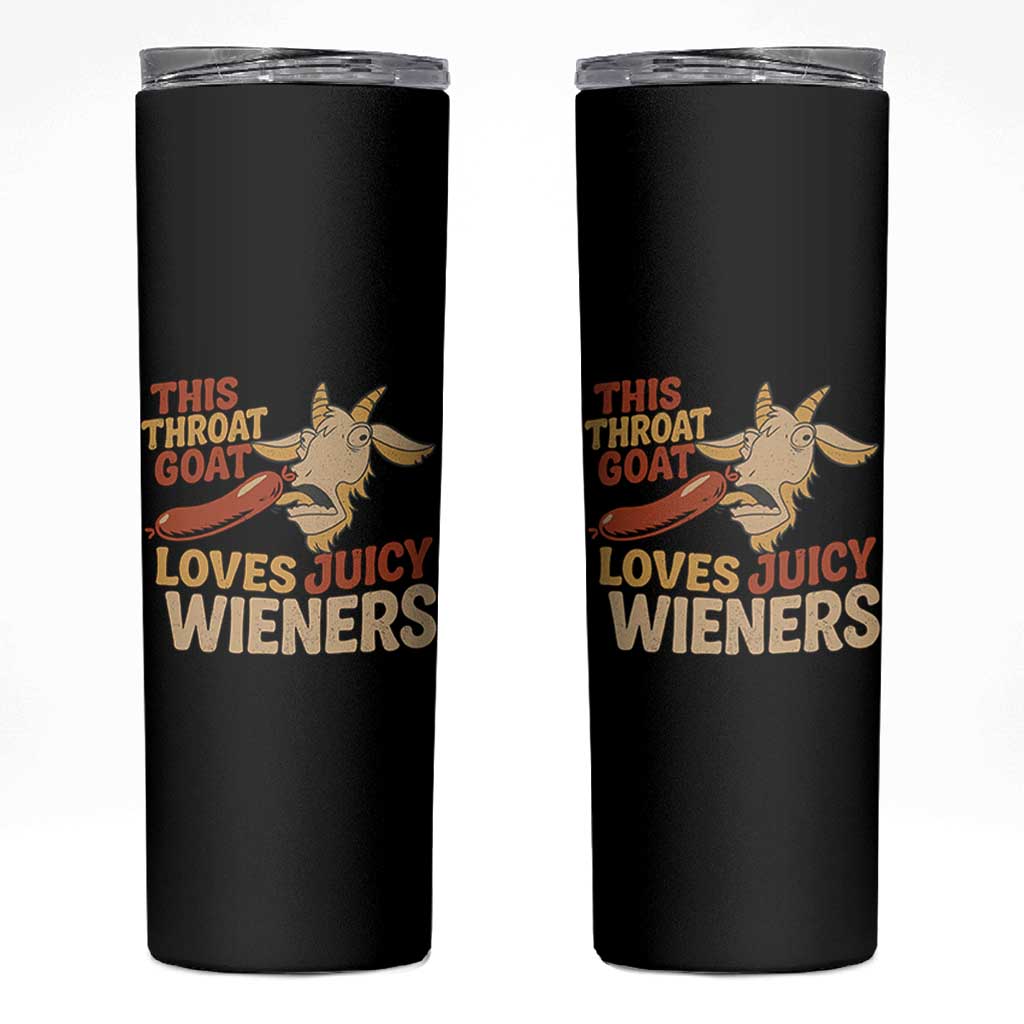 Funny This Throat Goat Loves Juicy Wieners Skinny Tumbler Adult Jokes - Wonder Print Shop