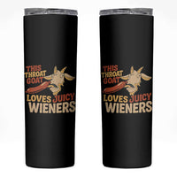 Funny This Throat Goat Loves Juicy Wieners Skinny Tumbler Adult Jokes - Wonder Print Shop