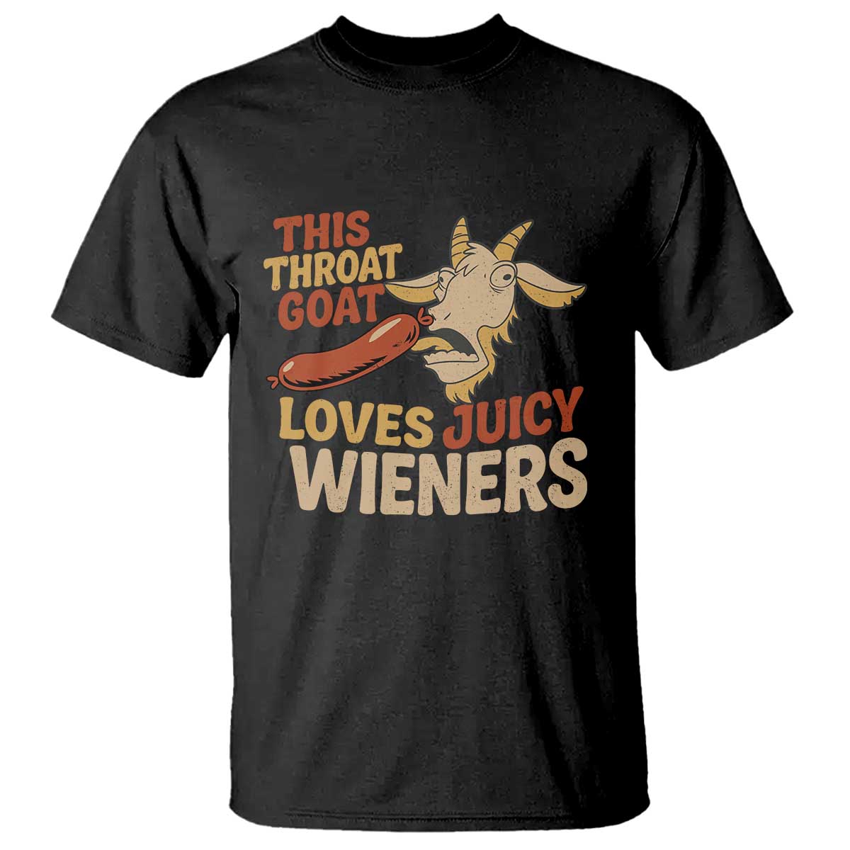 Funny This Throat Goat Loves Juicy Wieners T Shirt Adult Jokes - Wonder Print Shop