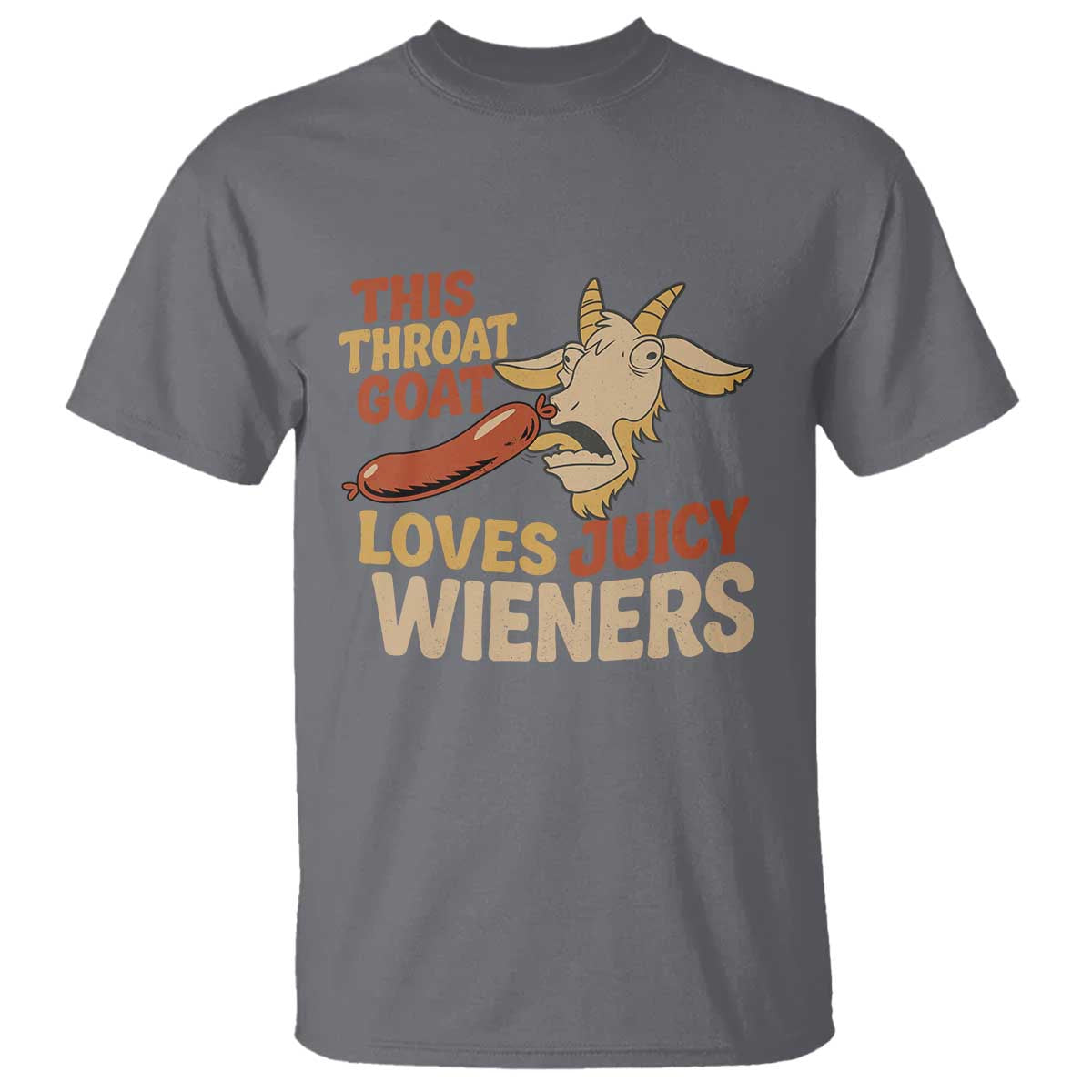 Funny This Throat Goat Loves Juicy Wieners T Shirt Adult Jokes - Wonder Print Shop