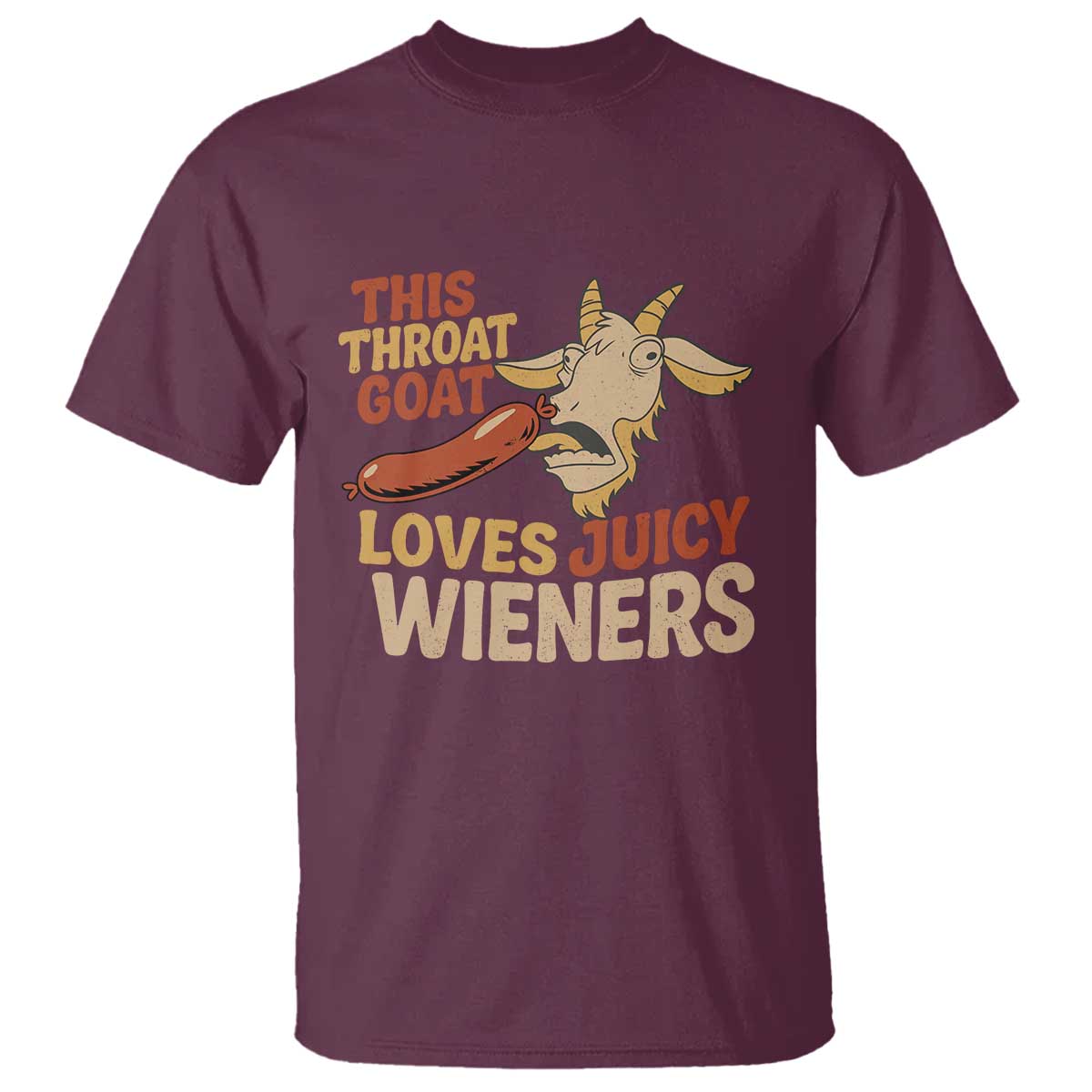 Funny This Throat Goat Loves Juicy Wieners T Shirt Adult Jokes - Wonder Print Shop
