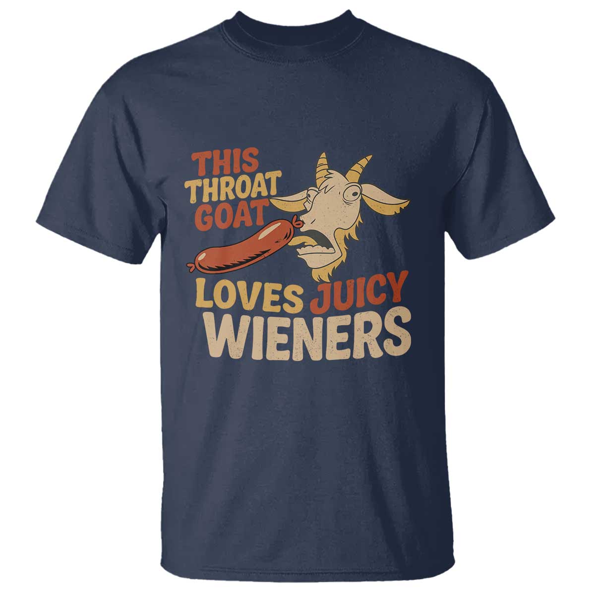 Funny This Throat Goat Loves Juicy Wieners T Shirt Adult Jokes - Wonder Print Shop