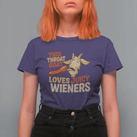 Funny This Throat Goat Loves Juicy Wieners T Shirt For Women Adult Jokes - Wonder Print Shop