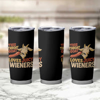 Funny This Throat Goat Loves Juicy Wieners Tumbler Cup Adult Jokes - Wonder Print Shop