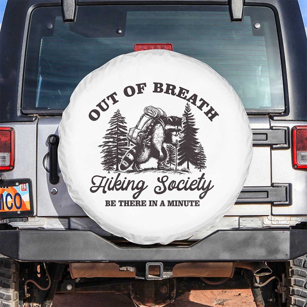 Funny Raccoon Outdoor Mountain Hiker Spare Tire Cover Out Of Breath Hiking Society Be There In A Minute - Wonder Print Shop