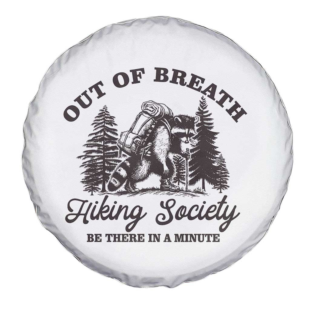 Funny Raccoon Outdoor Mountain Hiker Spare Tire Cover Out Of Breath Hiking Society Be There In A Minute - Wonder Print Shop
