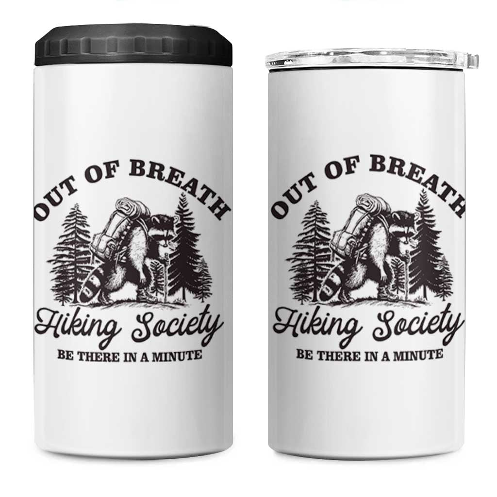 Funny Raccoon Outdoor Mountain Hiker 4 in 1 Can Cooler Tumbler Out Of Breath Hiking Society Be There In A Minute - Wonder Print Shop