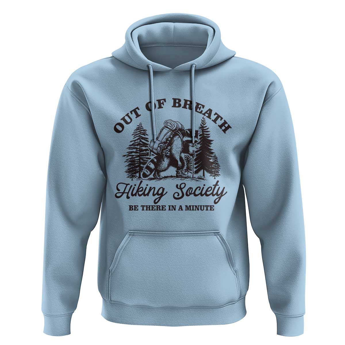 Funny Raccoon Outdoor Mountain Hiker Hoodie Out Of Breath Hiking Society Be There In A Minute - Wonder Print Shop