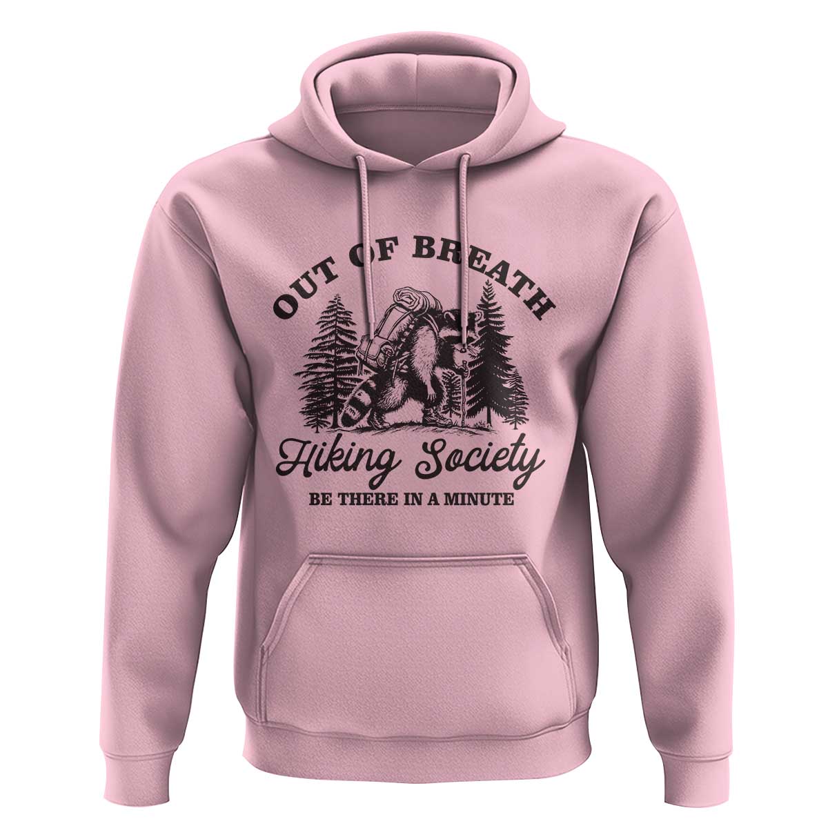 Funny Raccoon Outdoor Mountain Hiker Hoodie Out Of Breath Hiking Society Be There In A Minute - Wonder Print Shop