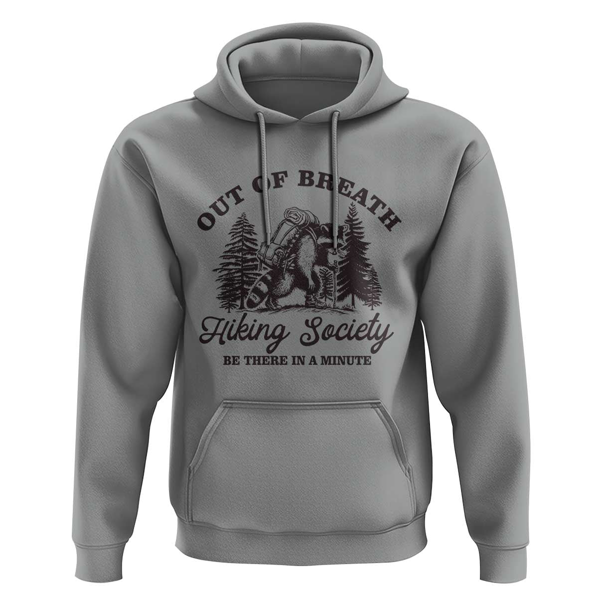 Funny Raccoon Outdoor Mountain Hiker Hoodie Out Of Breath Hiking Society Be There In A Minute - Wonder Print Shop