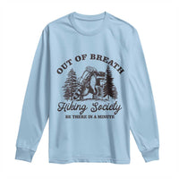 Funny Raccoon Outdoor Mountain Hiker Long Sleeve Shirt Out Of Breath Hiking Society Be There In A Minute - Wonder Print Shop