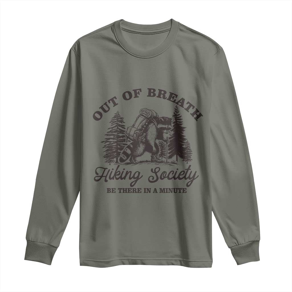 Funny Raccoon Outdoor Mountain Hiker Long Sleeve Shirt Out Of Breath Hiking Society Be There In A Minute - Wonder Print Shop