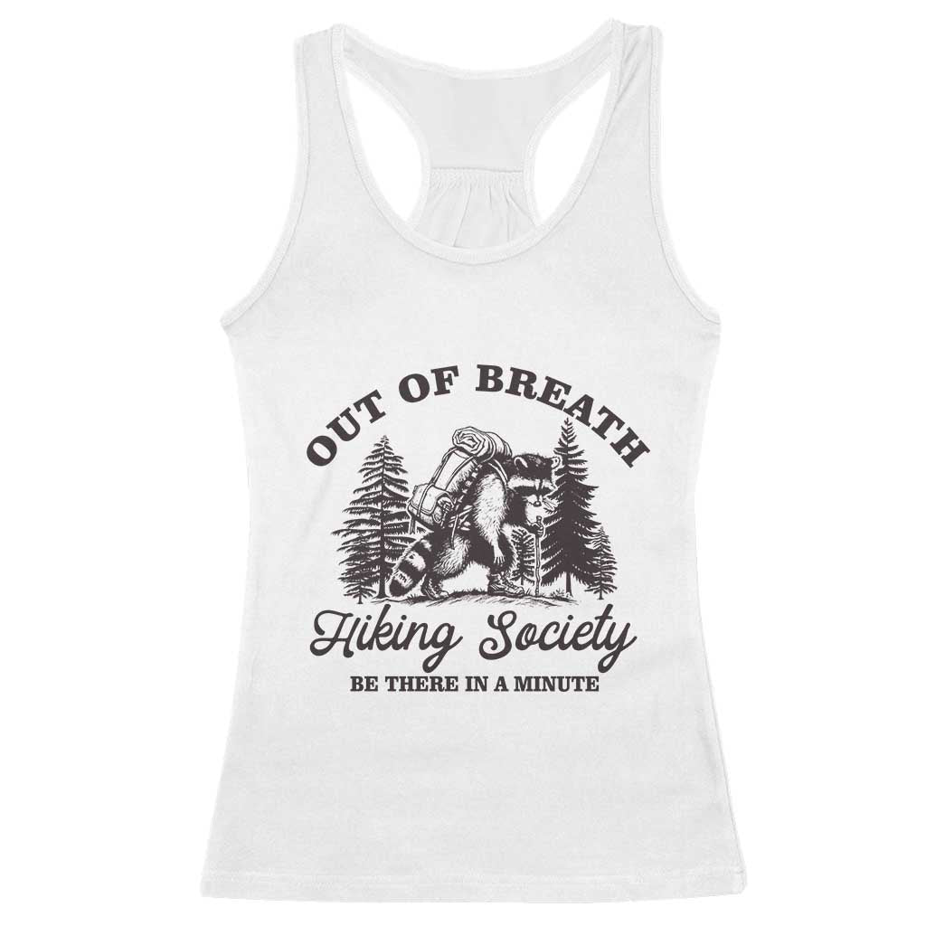 Funny Raccoon Outdoor Mountain Hiker Racerback Tank Top Out Of Breath Hiking Society Be There In A Minute - Wonder Print Shop
