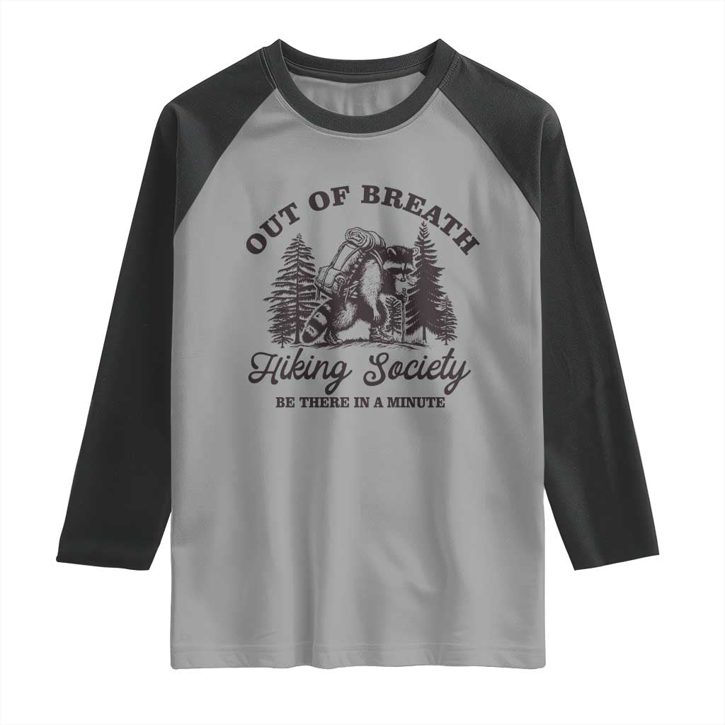 Funny Raccoon Outdoor Mountain Hiker Raglan Shirt Out Of Breath Hiking Society Be There In A Minute - Wonder Print Shop