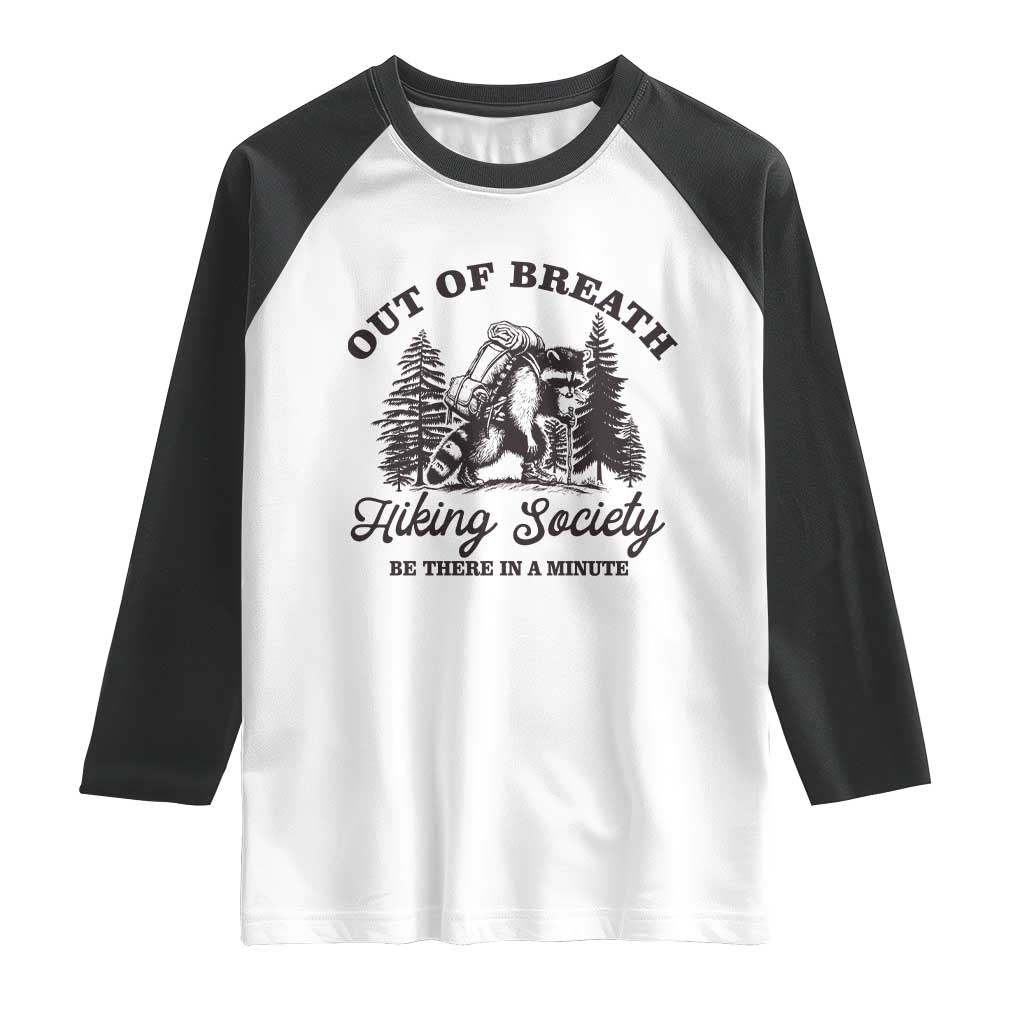 Funny Raccoon Outdoor Mountain Hiker Raglan Shirt Out Of Breath Hiking Society Be There In A Minute - Wonder Print Shop