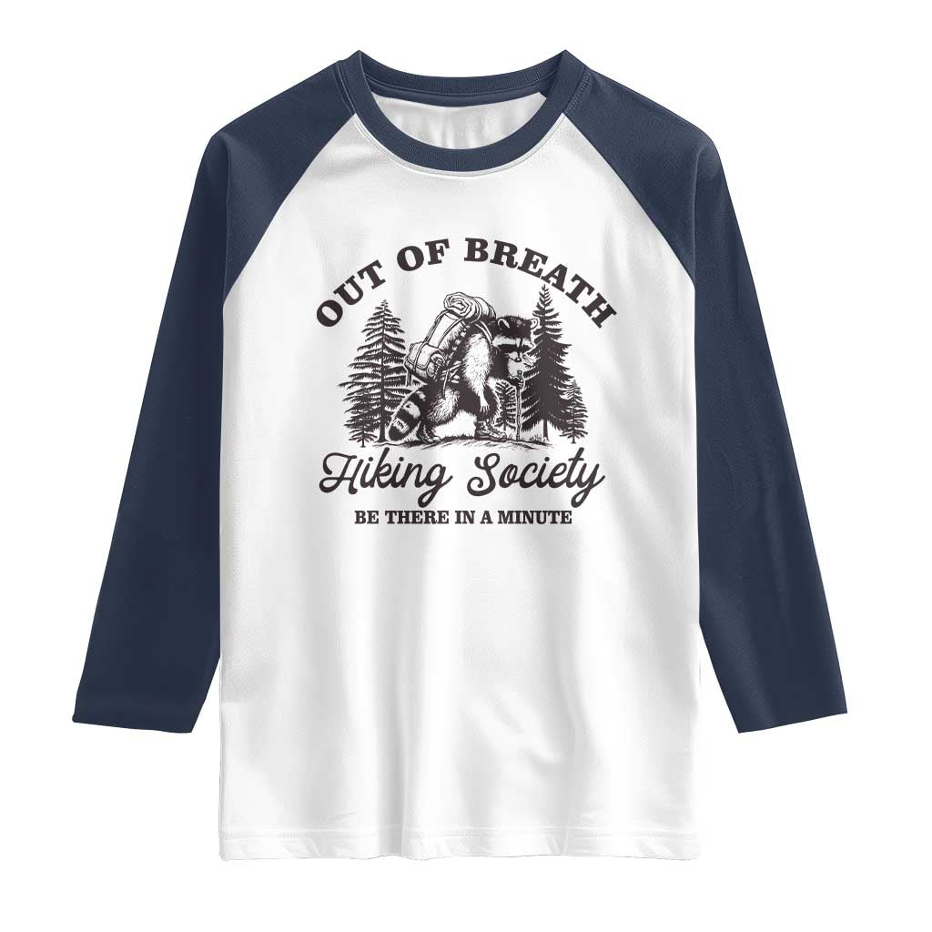 Funny Raccoon Outdoor Mountain Hiker Raglan Shirt Out Of Breath Hiking Society Be There In A Minute - Wonder Print Shop