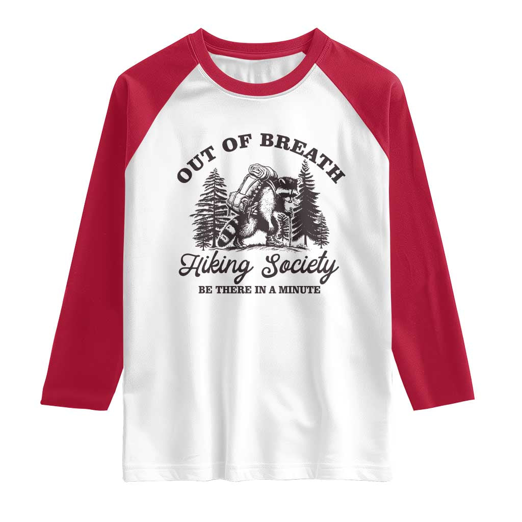 Funny Raccoon Outdoor Mountain Hiker Raglan Shirt Out Of Breath Hiking Society Be There In A Minute - Wonder Print Shop
