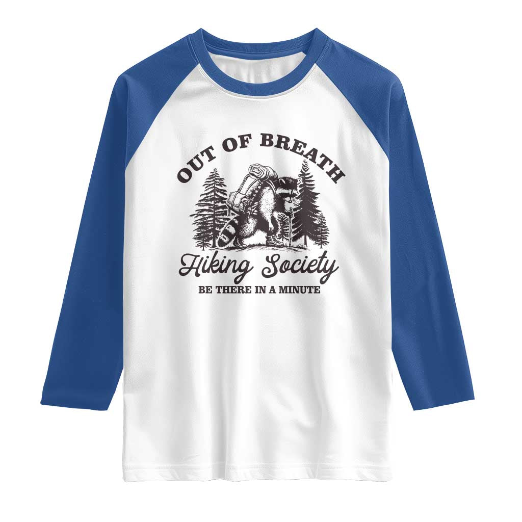 Funny Raccoon Outdoor Mountain Hiker Raglan Shirt Out Of Breath Hiking Society Be There In A Minute - Wonder Print Shop