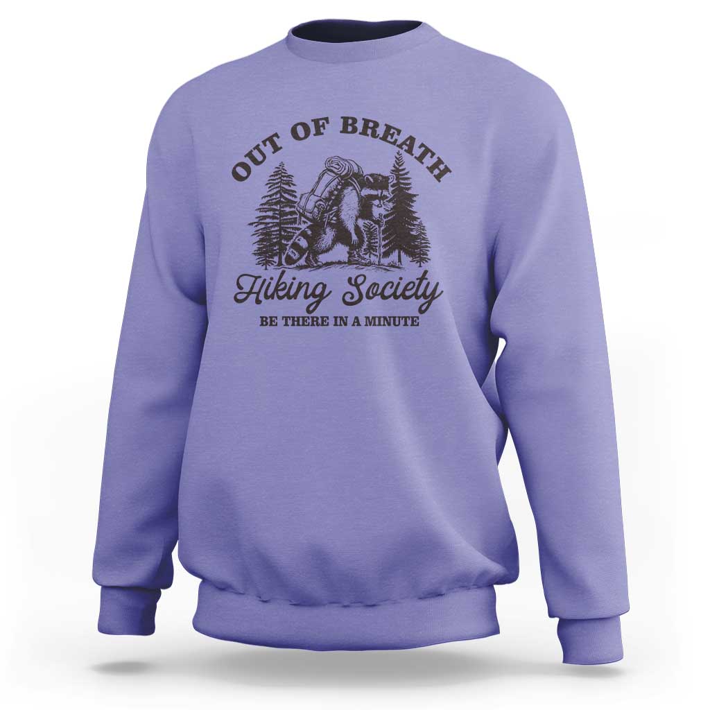 Funny Raccoon Outdoor Mountain Hiker Sweatshirt Out Of Breath Hiking Society Be There In A Minute - Wonder Print Shop