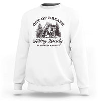 Funny Raccoon Outdoor Mountain Hiker Sweatshirt Out Of Breath Hiking Society Be There In A Minute - Wonder Print Shop