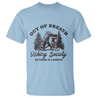 Funny Raccoon Outdoor Mountain Hiker T Shirt Out Of Breath Hiking Society Be There In A Minute - Wonder Print Shop