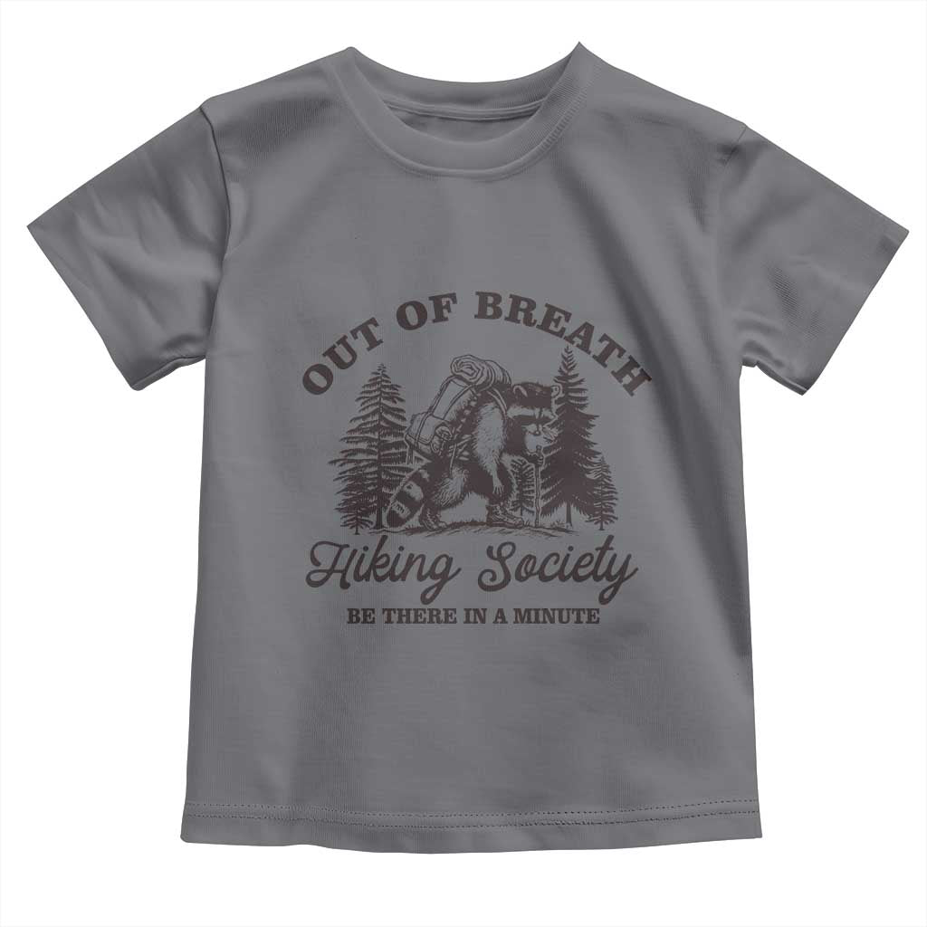 Funny Raccoon Outdoor Mountain Hiker Toddler T Shirt Out Of Breath Hiking Society Be There In A Minute - Wonder Print Shop