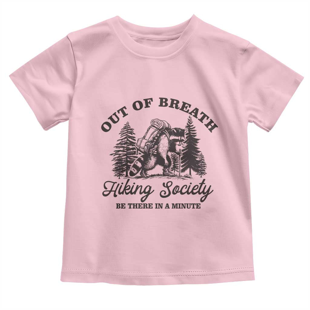 Funny Raccoon Outdoor Mountain Hiker Toddler T Shirt Out Of Breath Hiking Society Be There In A Minute - Wonder Print Shop