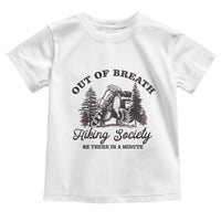 Funny Raccoon Outdoor Mountain Hiker Toddler T Shirt Out Of Breath Hiking Society Be There In A Minute - Wonder Print Shop