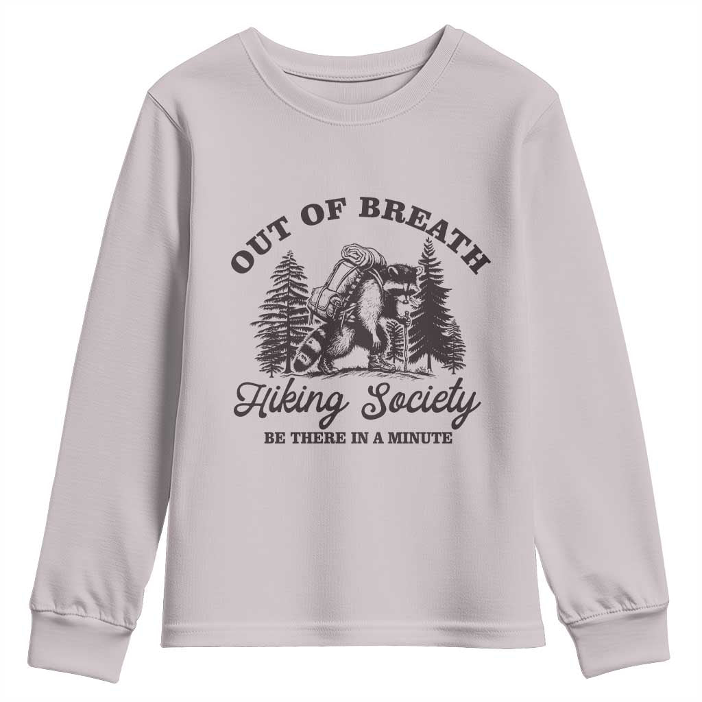 Funny Raccoon Outdoor Mountain Hiker Youth Sweatshirt Out Of Breath Hiking Society Be There In A Minute - Wonder Print Shop