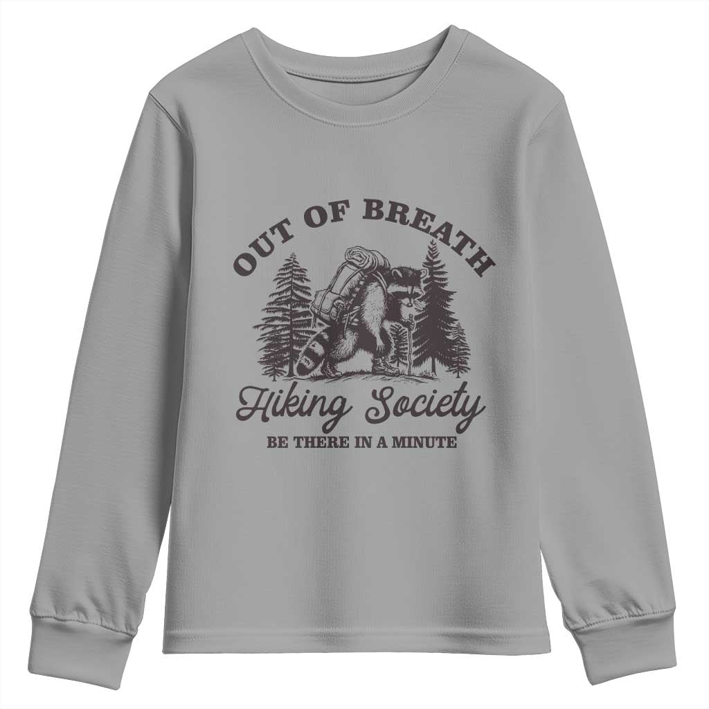 Funny Raccoon Outdoor Mountain Hiker Youth Sweatshirt Out Of Breath Hiking Society Be There In A Minute - Wonder Print Shop