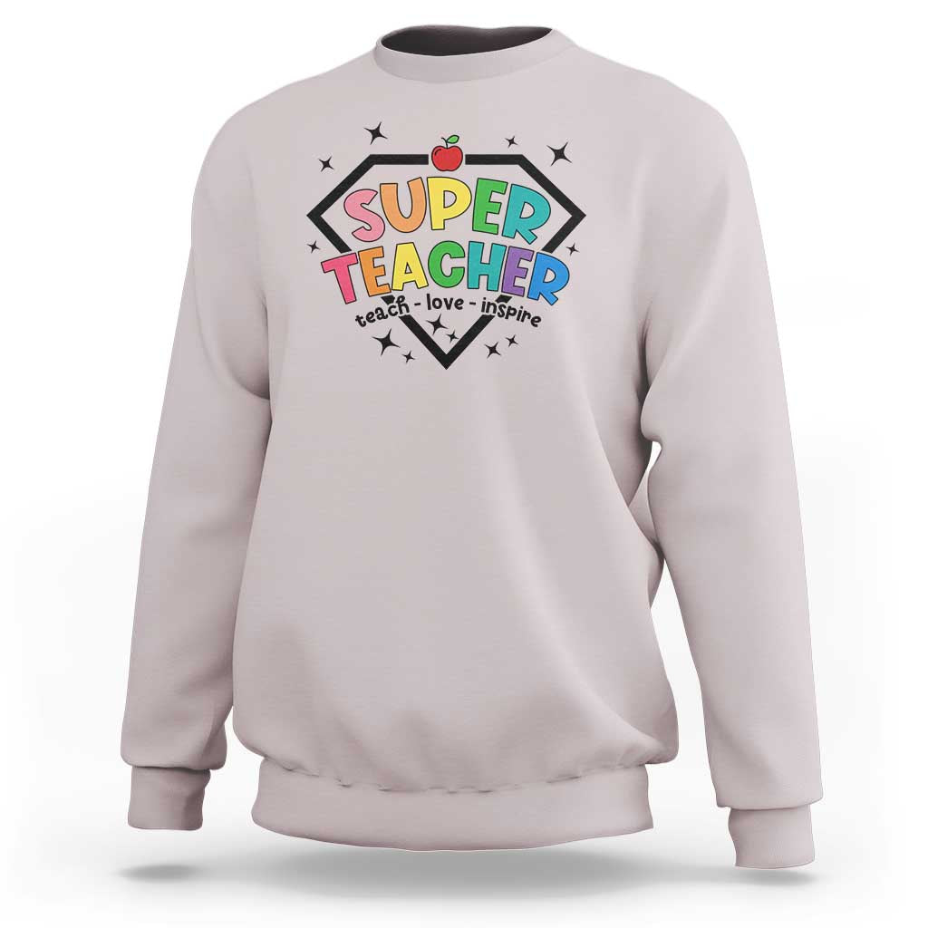 Funny Teacher Back To School Sweatshirt Super Teacher Teach Love Inspire Apple - Wonder Print Shop