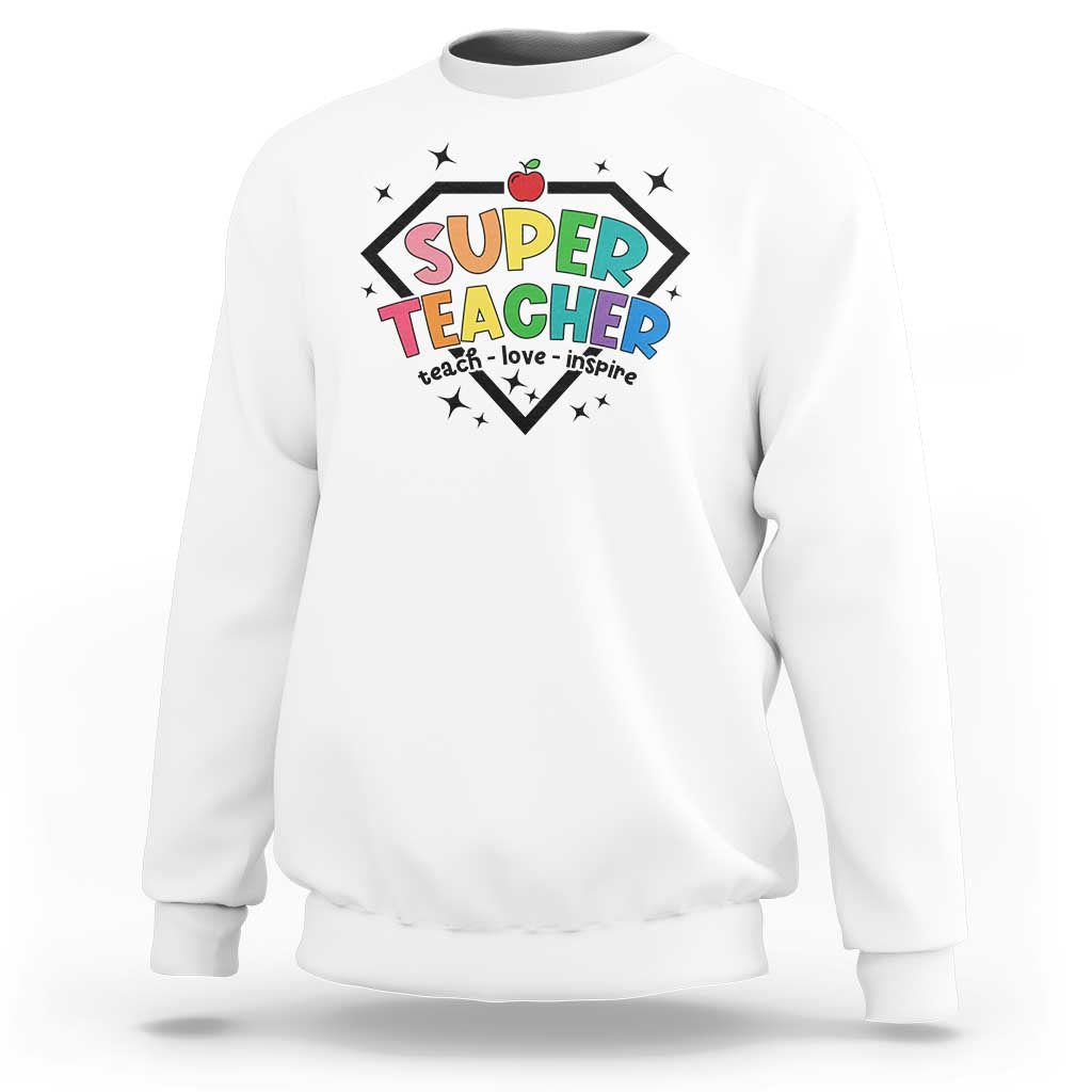 Funny Teacher Back To School Sweatshirt Super Teacher Teach Love Inspire Apple - Wonder Print Shop