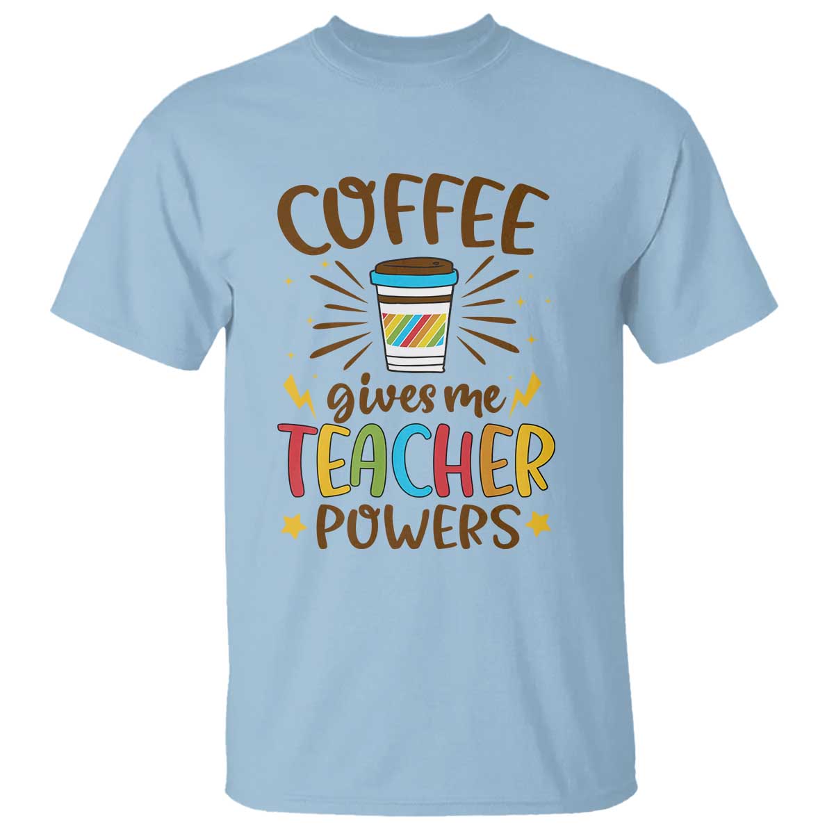 Teacher Life T Shirt Coffee Gives Me Teacher Power Back To School - Wonder Print Shop