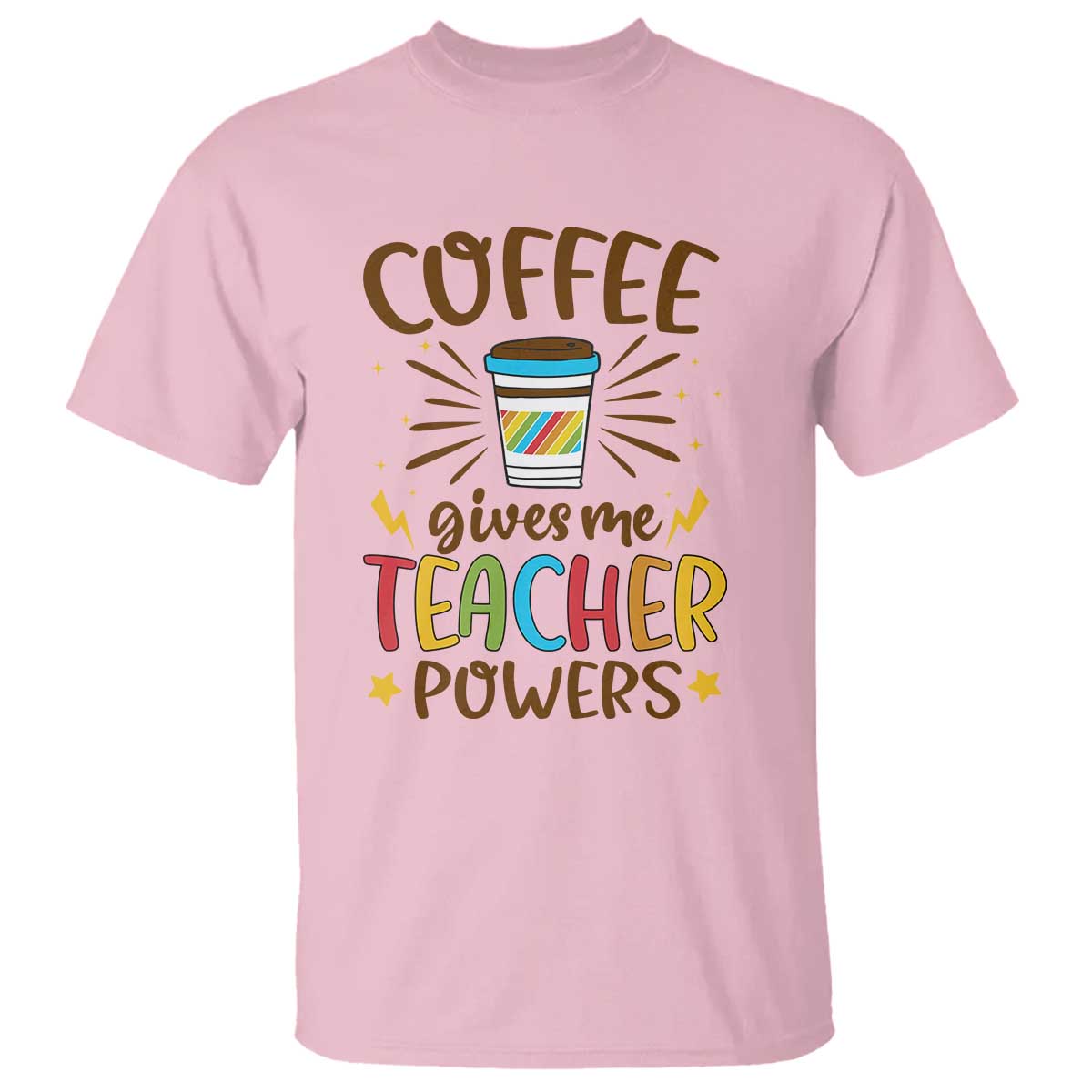 Teacher Life T Shirt Coffee Gives Me Teacher Power Back To School - Wonder Print Shop
