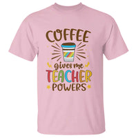 Teacher Life T Shirt Coffee Gives Me Teacher Power Back To School - Wonder Print Shop